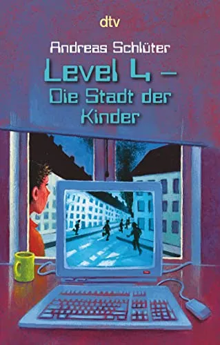 Level 4 - Die Stadt der Kinder: Ein spannender Computerkrimi - Tauche ein in die fesselnde Welt von