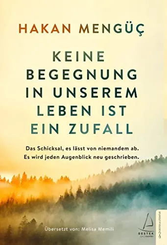 Produktbild Keine Begegnung in unserem Leben ist ein Zufall: Das Schicksal, es lässt von niemandem ab. Es wird jeden Augenblick neu geschrieben