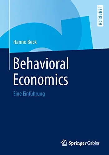Behavioral Economics: Eine Einführung - Medizin, umfassende Einführung in die Verhaltensökonomie mit praktischen Anwendungen für Gesundheitsentscheidungen und Patientenverhalten.