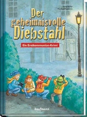 Der geheimnisvolle Diebstahl: Ein Erstkommunion-Krimi von Kaufmann Verlag