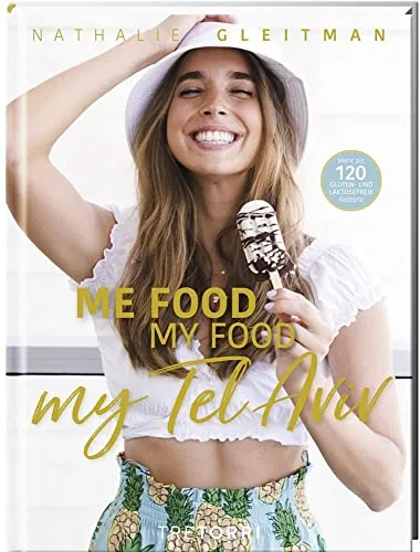 ME FOOD, MY FOOD, MY TEL AVIV: Gluten- und laktosefreie Rezeptesammlung - Freizeit, Haus & Garten – Entdecken Sie über 120 köstliche, gluten- und laktosefreie Rezepte für eine gesunde Ernährung.