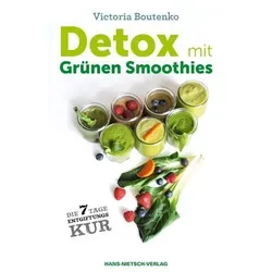 Detox mit Grünen Smoothies Die 7-Tage-Entgiftungskur