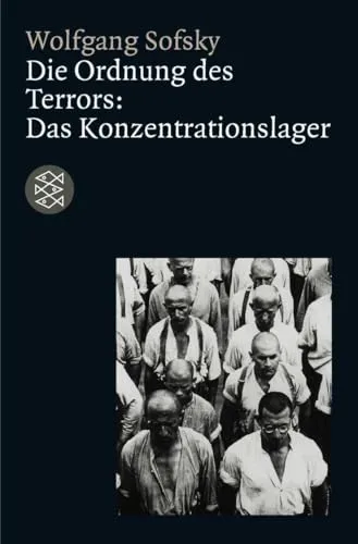 Die Ordnung des Terrors: Das Konzentrationslager (Die Zeit des Nationalsozialismus – »Schwarze Reihe«)