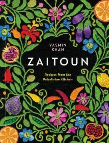 Zaitoun: Recipes from the Palestinian Kitchen by Khan, Yasmin [Hardback]