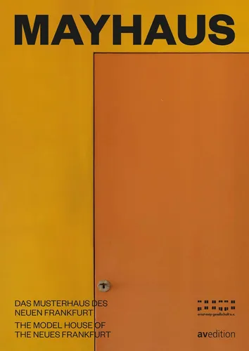 Mayhaus – Das Meisterwerk des Neuen Frankfurt - Belletristik über das denkmalgerecht restaurierte Wohnhaus in der Frankfurter Römerstadt, inklusive aktueller Fotografien und historischer Pläne.