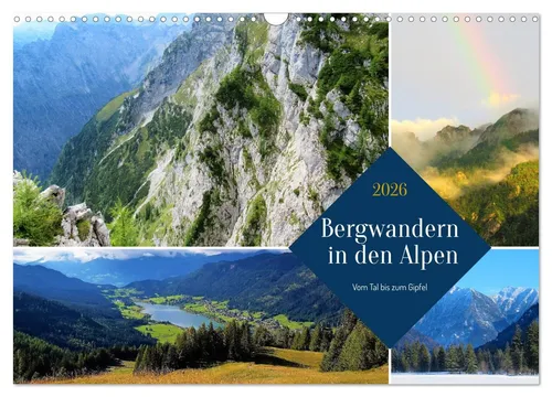 Bergwandern in den Alpen - vom Tal bis zum Gipfel (Wandkalender 2026) - Kalender für Bergliebhaber mit atemberaubenden Ausblicken und Wandermotiven aus den Alpen. Ideal für die Planung Ihrer nächsten Abenteuer!