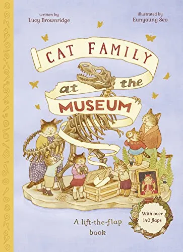 Cat Family at The Museum: A Lift-the-Flap Book with over 140 Flaps (The Cat Family, Band 2)
