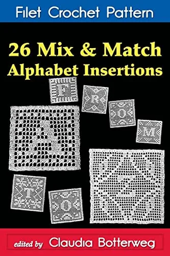 Mix & Match Alphabet Insertions Filet Crochet Pattern: Complete Instructions and Chart 26