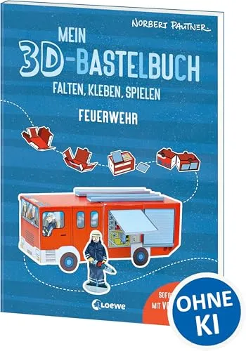 Mein 3D-Bastelbuch - Falten, kleben, spielen - Feuerwehr: Sofort losbasteln mit vorgestanzten Formen - Spielfiguren zum Selberfalten für Kinder ab 5 Jahren