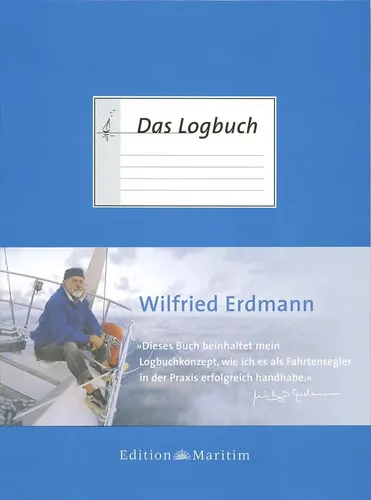 Das Logbuch von Wilfried Erdmann - Sachbuch über Wassersport und Segeln, 192 Seiten gebunden, ideal für Segelenthusiasten und Yachtsportler.