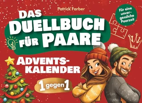 Das Adventskalender-Duellbuch für Paare: 24 Tage voller Spaß, Lachen und Zweisamkeit mit lustigen Minispielen | Das perfekte Geschenk für eine unvergessliche Paarzeit im Advent