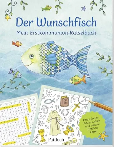 Der Wunschfisch. Mein Erstkommunion-Rätselbuch: Paare finden, Fehler suchen und weitere Bilderrätsel für Kinder ab 8 Jahren (Der Wunschfisch - Zur Erstkommunion)