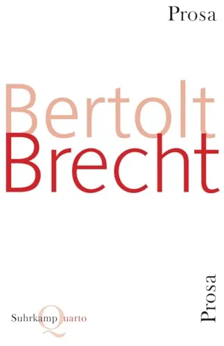 Suhrkamp Prosa: Bertolt Brecht - 2013 Edition - Belletristik mit tiefgründigen Texten von Bertolt Brecht, ideal für Literaturliebhaber und Studierende.
