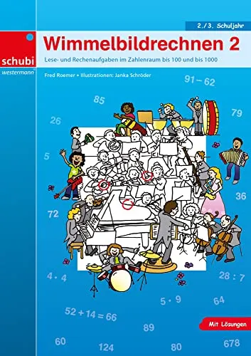 Wimmelbildrechnen 2: Lese- und Rechenaufgaben bis 1000 - Lernhilfen Mathematik, fördert spielerisch das Rechnen und Lesen im Zahlenraum bis 1000 für Kinder.