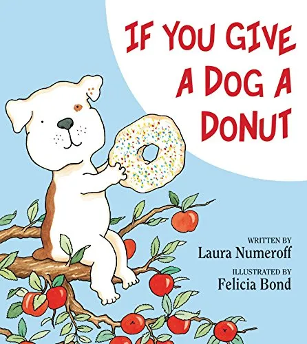 If You Give a Dog a Donut: A Silly Circular Story About a Dog’s Donut-Fueled Adventure Around the Neighborhood