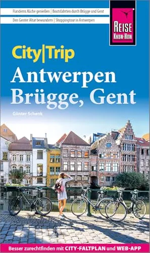 Reise Know-How CityTrip Antwerpen, Brügge, Gent: Reiseführer Antwerpen, Brügge, Gent mit Stadtplan und kostenloser Web-App