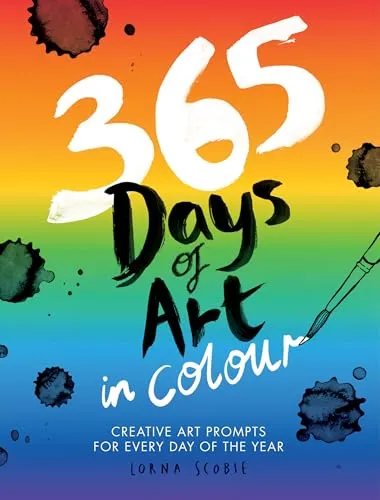 Days of Art in Colour: Creative Art Prompts for Every Day of the Year 365