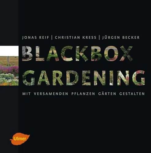 Blackbox-Gardening: Mit versamenden Pflanzen Gärten gestalten - Film, Kunst & Kultur - Entdecken Sie innovative Gartengestaltung mit selbstversamenden Pflanzen für nachhaltige und pflegeleichte Gärten.