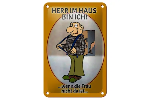 Blechschild Spruch 12x18 cm Herr im Haus wenn Frau nicht da Deko Schild