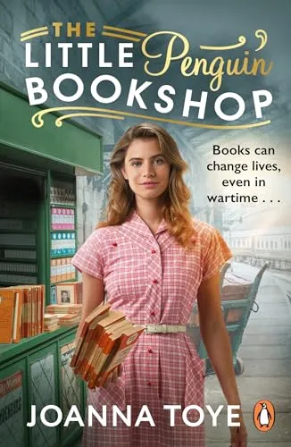 The Little Penguin Bookshop: A heart-warming and uplifting world war two novel about community, friendship and books