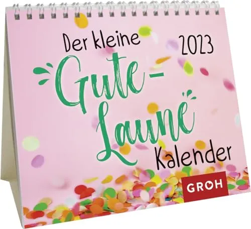 Der kleine Gute-Laune-Kalender 2023: Mini-Monatskalender. Kleiner Aufstellkalender mit Monatskalendarium