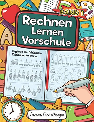 Rechnen Lernen Vorschule: Erste Zahlen und Rechnen Lernen Mit Zahlenspielen, Übungen und Spannenden Aufgaben Für Kinder ab 5 Jahren.