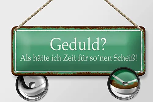 Femer Blechschild Spruch 27x10cm Geduld keine Zeit für so Scheiß Dekoration