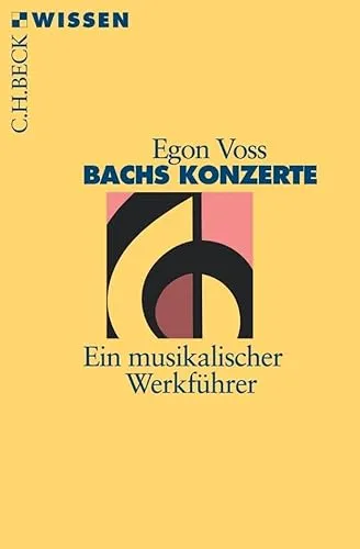 Bachs Konzerte: Ein musikalischer Werkführer (C.H.BECK Wissen)