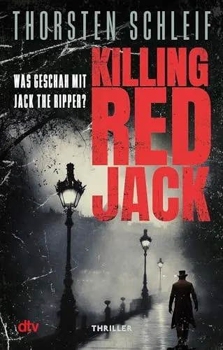Killing Red Jack: Thriller | Was geschah mit Jack the Ripper? (Ein Fall für Irene Adams und William Berger, Band 1)