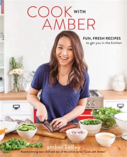 Produktbild Cook with Amber: Fun, Fresh Recipes to Get You in the Kitchen