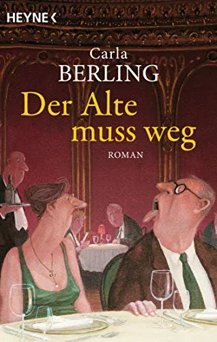 Der Alte muss weg: Roman - Fesselnder Hörbuch-Roman über den unkonventionellen Umgang mit dem Alter, ideal für Fans von packenden Geschichten und tiefgründigen Charakteren.