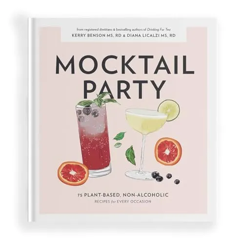 Mocktail Party: 75 Plant-Based, Non-Alcoholic Mocktail Recipes for Every Occasion (Pregnancy Gifts for Expecting Mom, Band 2)