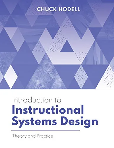 Introduction to Instructional Systems Design: Theory and Practice