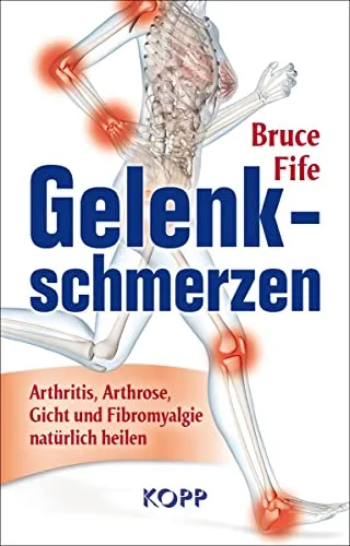 Produktbild Gelenkschmerzen: Arthritis, Arthrose, Gicht und Fibromyalgie natürlich heilen