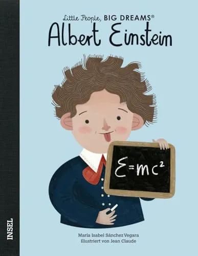 Albert Einstein – Little People, BIG DREAMS (Deutsche Ausgabe): Kinderbuch ab 4 Jahre