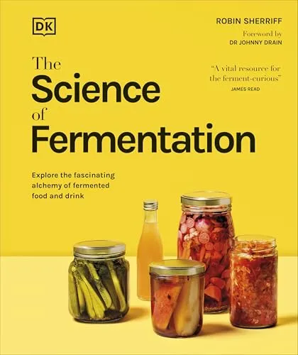 The Science of Fermentation: Entdecken Sie die Kunst der Fermentation - Freizeit, Haus & Garten – Lernen Sie die Grundlagen und Vorteile der Fermentation für gesunde, hausgemachte Lebensmittel.