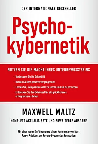 Psychokybernetik: Nutzen Sie die Macht Ihres Unbewussten - Medizin: Entdecken Sie transformative Techniken zur Nutzung Ihres Unbewussten für persönliches Wachstum und Erfolg.