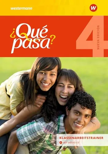 ¿Qué pasa? - Ausgabe 2016: Klassenarbeitstrainer 4 (¿Qué pasa?: Lehrwerk für Spanisch als 2. Fremdsprache ab Klasse 6 oder 7 - Ausgabe 2016)