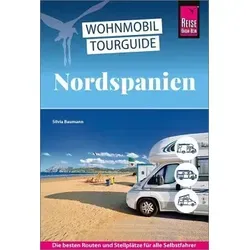 Reise Know-How Wohnmobil-Tourguide Nordspanien: Entdecken Sie die schönsten Routen - Freizeit, Haus & Garten - Umfassender Reiseführer für unvergessliche Wohnmobiltouren durch Nordspanien mit Insider-Tipps.
