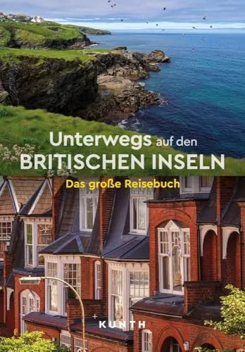 Produktbild KUNTH Unterwegs auf den Britischen Inseln: Das große Reisebuch