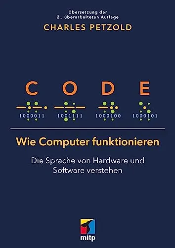 Code: Wie Computer funktionieren - Die Sprache von Hardware und Software verstehen - Hardware & Technik, umfassende Einführung in die Funktionsweise von Computern und deren Software, ideal für Technikinteressierte und Einsteiger.