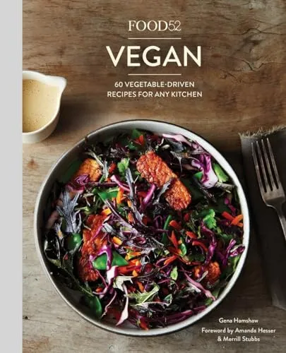 Food52 Vegan: Eine Sammlung köstlicher pflanzlicher Rezepte