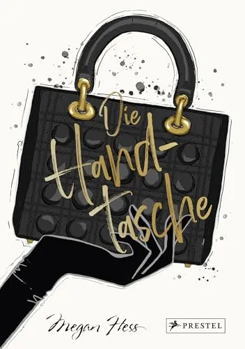 Die Handtasche - Eine illustrierte Hommage an einen Modeklassiker: Mit Zeichnungen der kultigsten Handtaschen von Chanel, Dior, Louis Vuitton, Hermès, ... uvm. (Bewegte Leben aus der Modewelt, Band 6)
