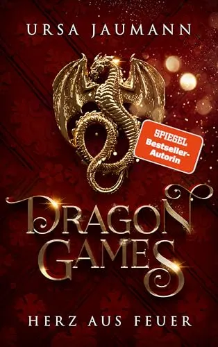 Dragon Games - Herz aus Feuer: Knisternde Romantasy (Dragon Knights – Band 1)
