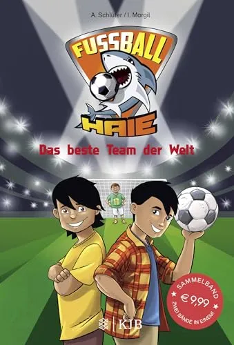Fußball-Haie: Das beste Team der Welt: Doppelband: Band 3 + 4