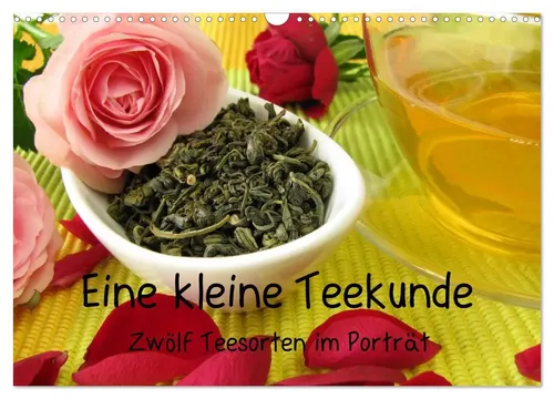 Heike Rau | Eine kleine Teekunde - Zwölf Teesorten im Porträt - Kalender mit 12 klassischen Teesorten, ideal für Teeliebhaber und zur Inspiration für gesunde Teepausen. Perfekt für das Jahr 2025.