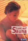 Lust auf Sauna: Natürlich fit: Schwitzen Sie sich gesund und schön. Extra: Der Wellness-Tag in der Sauna
