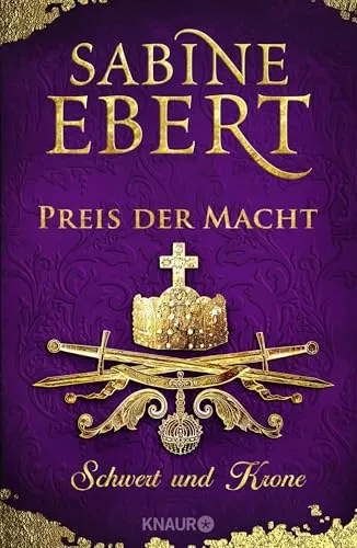 Schwert und Krone - Preis der Macht: Roman (Das Barbarossa-Epos, Band 5)