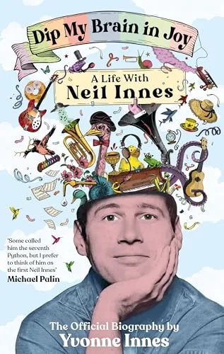 Yvonne Innes Dip My Brain in Joy: A Life With Neil Innes (Taschenbuch)