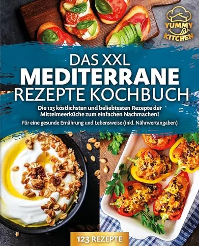 XXL Mediterrane Rezepte Kochbuch - Freizeit, Haus & Garten - Entdecken Sie 123 köstliche Rezepte der Mittelmeerküche, ideal für eine gesunde Ernährung und Lebensweise, inklusive Nährwertangaben.
